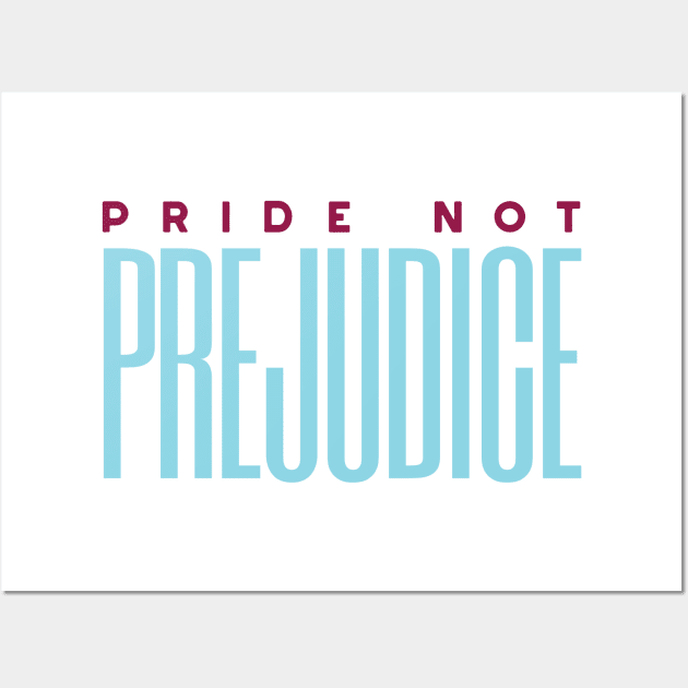 Pride Not Prejudice Wall Art by whyitsme